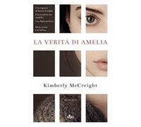 La verità di Amelia - McCreight Kimberly