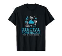 La verità di Digital Forensics è sempre codificata come analista forense Maglietta