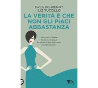 La verità è che non gli piaci abbastanza