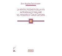 Libri Thottathussery Sunil Augustine - La Verita E Fecondita Della Vita Matrimon