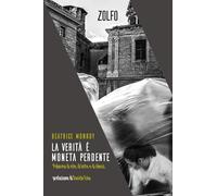 La verità è moneta perdente. Palermo di vite, di lotte e di silenzi