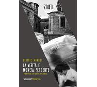 La verità è moneta perdente. Palermo di vite, di lotte e di silenzi [Paperback]