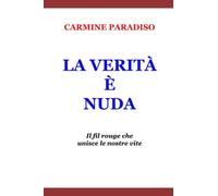 LA VERITÀ È NUDA: Il fil rouge che unisce le nostre vite