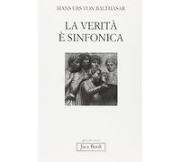 La verità è sinfonica. Aspetti del pluralismo cristiano