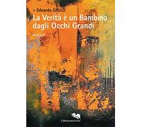 La verità è un bambino dagli occhi grandi