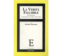 La verità fallibile. Pragmatismo e immagine scientifica del mondo