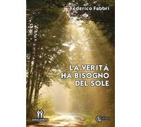 La verità ha bisogno del sole