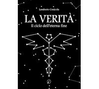 La verità. Il ciclo dell'eterna fine