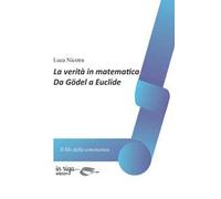 La verità in matematica. Da Gödel a Euclide