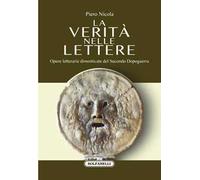 La verità nelle lettere. Opere letterarie dimenticate del Secondo Dopoguerra