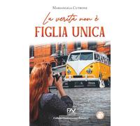 LA VERITÀ NON È FIGLIA UNICA