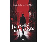 La verità non esiste - [Entheos Edizioni]