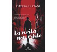 La verità non esiste [Paperback] [Jan 14, 2025] Luciani, Davide