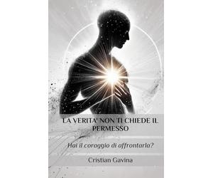 La Verità Non Ti Chiede Permesso: Hai il coraggio di affrontarla?