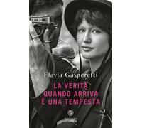 La verità quando arriva è una tempesta