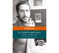 La verità recitata. Tutto il teatro. Vol. 2 - 2020 - Bietti