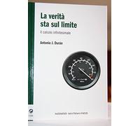 La verità sta sul limite Il calcolo infinitesimale