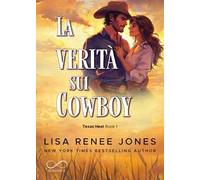 La verità sui cowboy. Texas heat. Vol. 1
