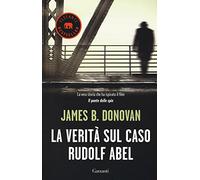 La verità sul caso Rudolf Abel