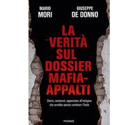 Libri Mario Mori / De Donno Giuseppe - La Verita Sul Dossier Mafia-Appalti. Stor