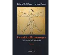 La verità sulla menzogna. Dalle origini alla post-verità. Nuova ediz.