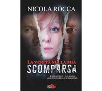 LA VERITÀ SULLA MIA SCOMPARSA