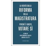 La verità sulla riforma della magistratura. Perché è giusto votare Sì