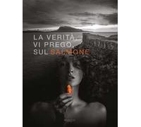 La verità, vi prego, sul salmone. Ediz. italiana e inglese