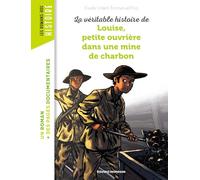 La Véritable histoire de Louise petite ouvrière dans une mine de charbon