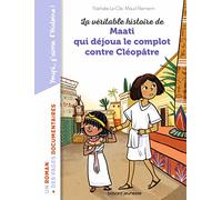 La véritable histoire de Maati, qui déjoua le complot contre Cléopâtre