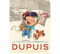 La Véritable histoire des éditions Dupuis