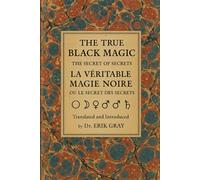 La Véritable Magie Noire (The True Black Magic): The Secret of Secrets