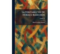 La Veritable Vie De Horace Bianchon