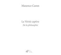 La Verite Captive: De La Philosophie