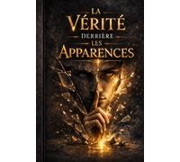 La vérité derrière les apparences
