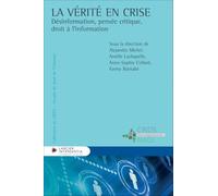 La vérité en crise: Désinformation, pensée critique, droit à l'information