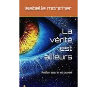 La vérité est ailleurs: Rester ancrer et ouvert