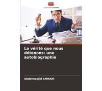 La vérité que nous détenons: une autobiographie