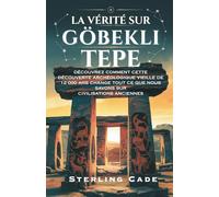 LA VÉRITÉ SUR GÖBEKLI TEPE: DÉCOUVREZ COMMENT CETTE DÉCOUVERTE ARCHÉOLOGIQUE VIEILLE DE 12 000 ANS CHANGE TOUT CE QUE NOUS SAVONS SUR CIVILISATIONS ANCIENNES