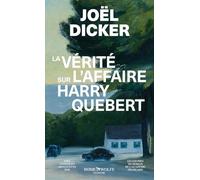 La vérité sur l'affaire Harry Quebert: Thriller