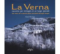 La Verna. Racconto per immagini di un luogo speciale. Ediz. italiana e inglese