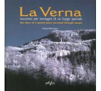 La Verna. Racconto per Immagini di un Luogo Speciale. Ediz. Italiana e Inglese