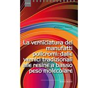 La Verniciatura dei Manufatti Policromi: dalle Vernici Tradizionali alle Resine