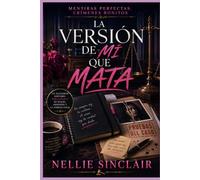 La versión de mí que mata: Un acogedor misterio psicológico de juicio, obsesión y la verdad final