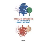 La versione degli alberi - Mancuso Stefano