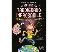 La versione del tardigrado improbabile. Storia della casualità nella vita