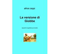 La versione di Giobbe. Racconti in equilibrio sul mondo