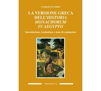 La versione greca dell'«Historia monachorum in Aegypto». Introduzione, traduzion