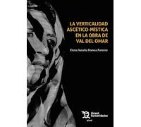 La verticalidad ascético-mística en la obra de val del omar