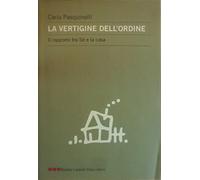 La vertigine dell'ordine. Il rapporto tra sé e la casa